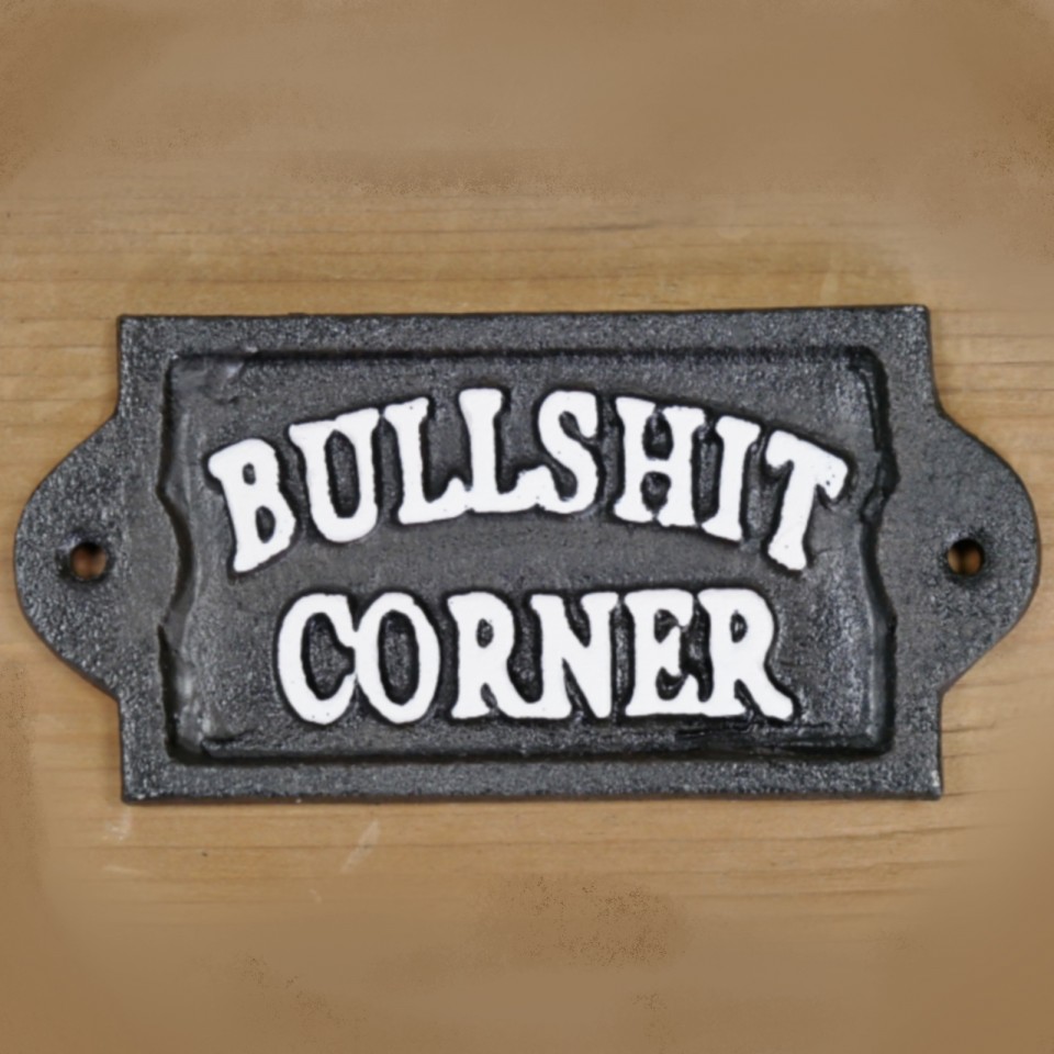  Bullshit Corner Sign