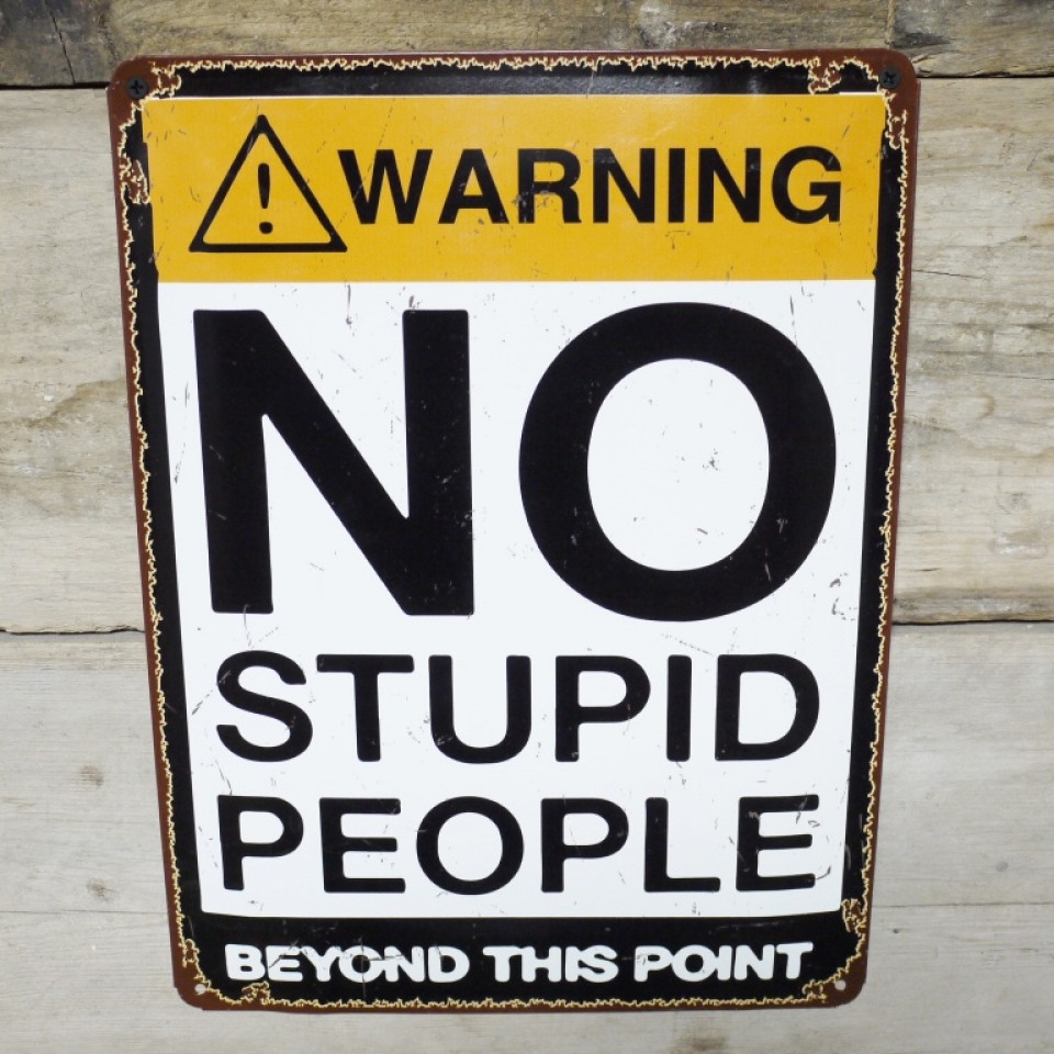  No Stupid People Sign