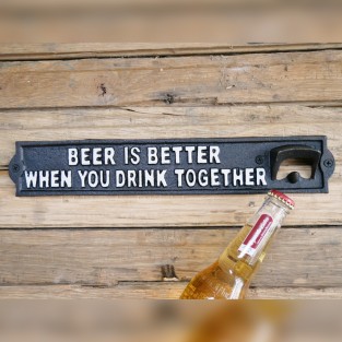 Beer is Better Bottle Opener Sign