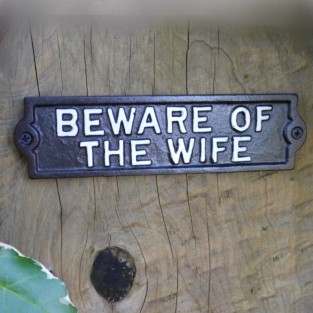 Beware Of The Wife Sign