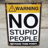 No Stupid People Sign 1 